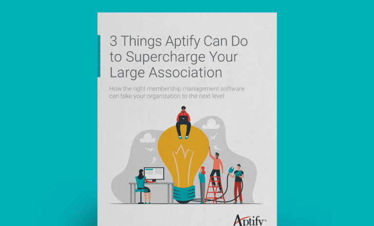 3 Things Aptify Can Do  to Supercharge Your  Large Association